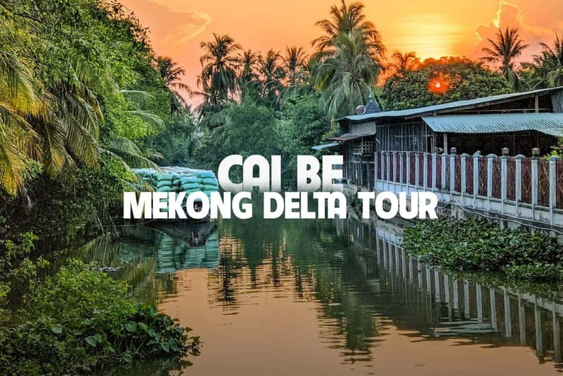From Ho Chi Minh: Cai Be Mekong Delta Full-Day Group Tour - Cai Be Orchards, Ancient Houses, and Changing Traditions