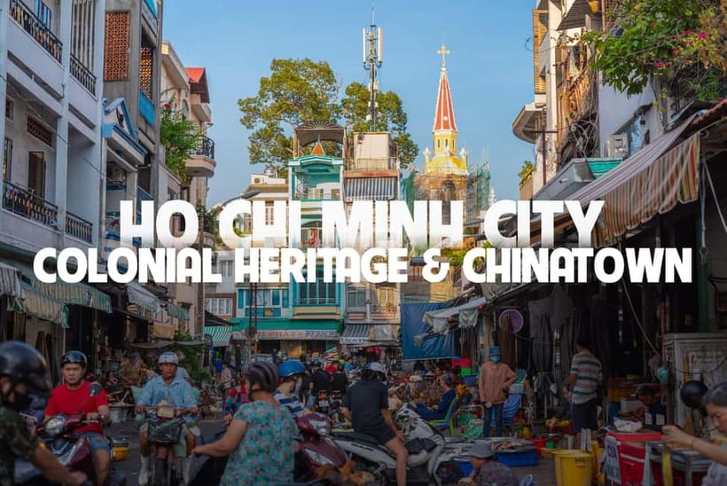 Ho Chi Minh City Tour with Colonial Heritage and Chinatown - Key highlights you’ll actually feel